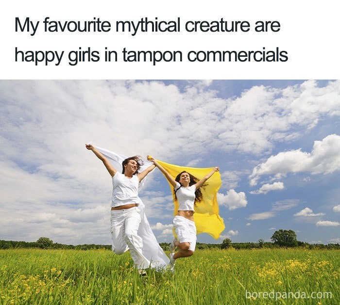 3. Moje ulubione mityczne stworzenia to szczęśliwe kobiety w reklamach tamponów.