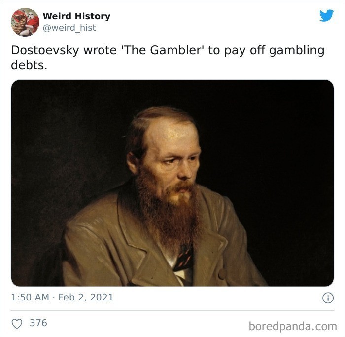 17. "Dostojewski napisał "Gracza", by spłacić własne długi hazardowe."