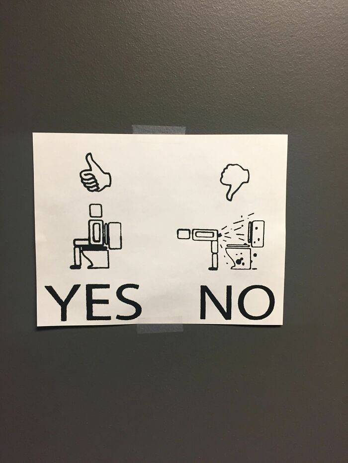4. "Autentycznie musieliśmy powiesić ten znak w toalecie w pracy."