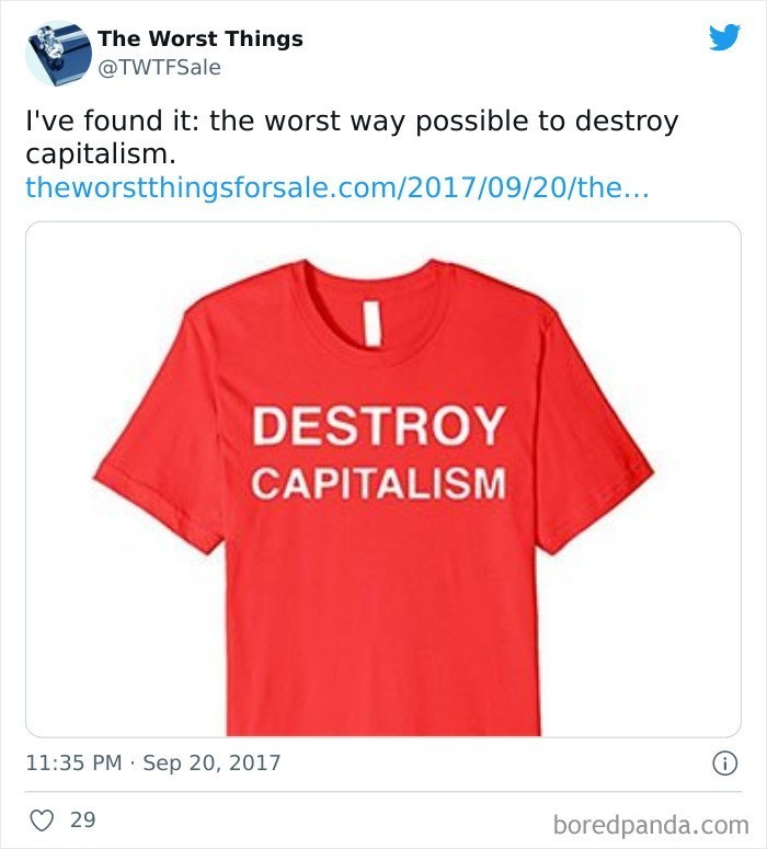 13. "Znalazłem to: Najgorszy możliwy sposób na zniszczenie kapitalizmu."