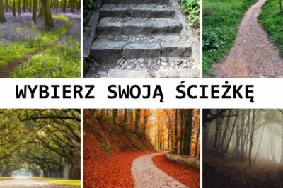 Wybierz jedną z tych dróg i dowiedz się sporo o swojej osobowości i co przyniesie przyszłość